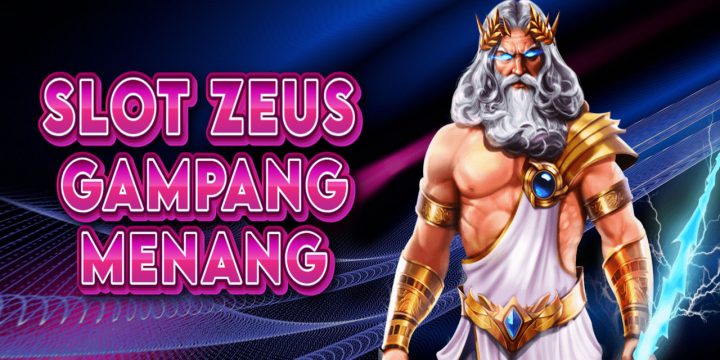 Cara Main Slot Zeus Biar Menang Dengan Cepat